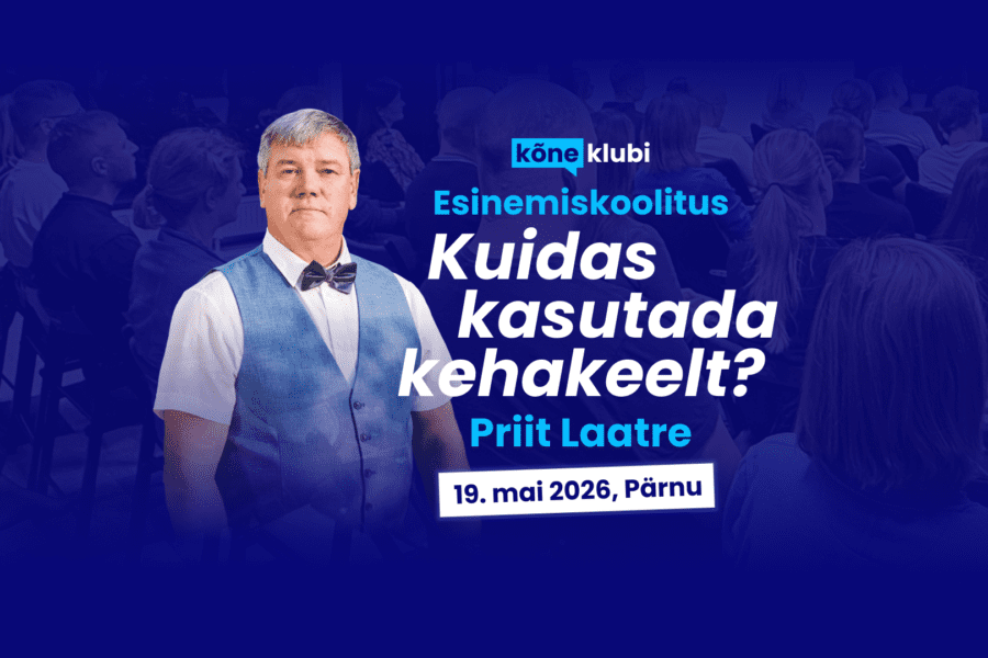 Avaliku esinemise koolitus "Kuidas kasutada kehakeelt?" – Priit Laatre