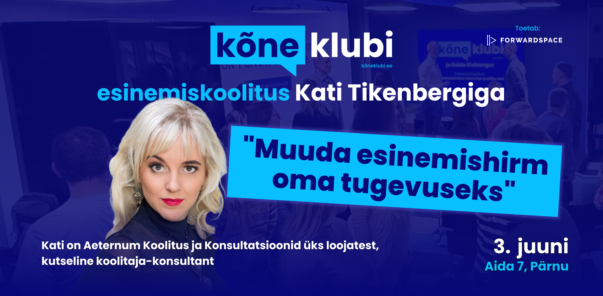 Avaliku esinemise koolitus "Muuda esinemishirm oma tugevusek" - Kati Tikenberg