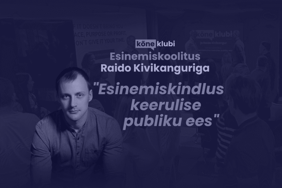 Avaliku esinemise koolitus "Enesekindlus keerulise publiku ees" - Raido Kivikangur