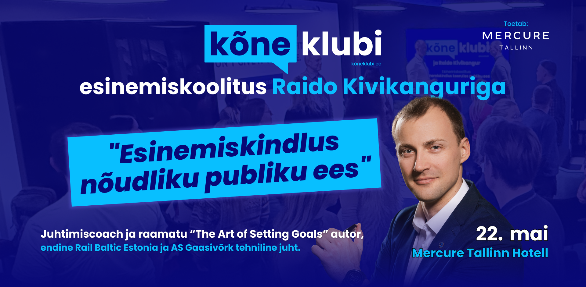 Avaliku esinemise koolitus "Enesekindlus nõudliku publiku ees" - Raido Kivikangur