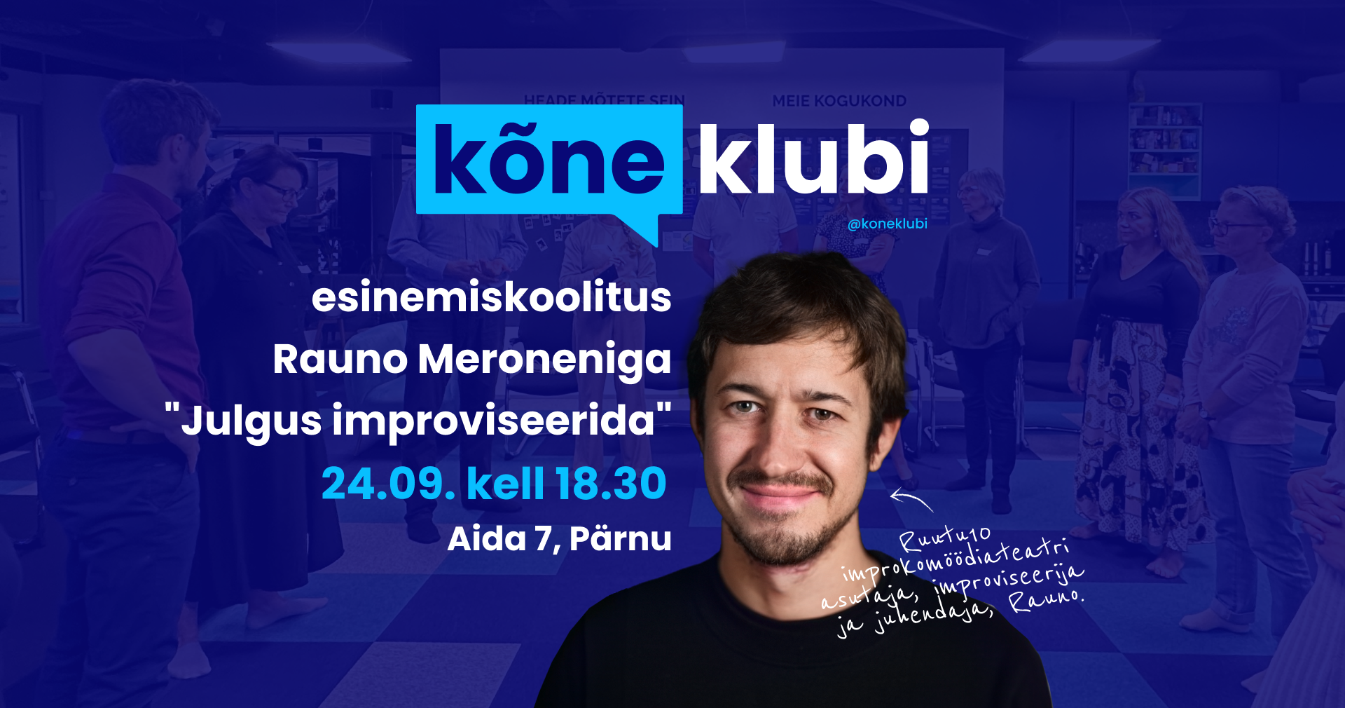 Avaliku esinemise koolitus "Julgus improviseerida" - Rauno Meronen